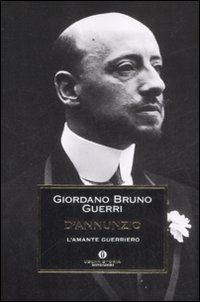 9788804585664 - D'Annunzio. L'amante guerriero