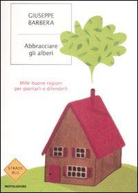 9788804587439 - Abbracciare gli alberi