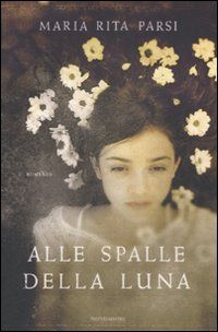 9788804587460 - Alle spalle della luna
