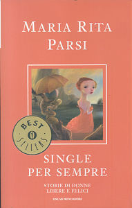9788804589242 - Single per sempre. Storie di donne libere e felici