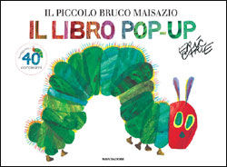 9788804591528 - Il piccolo bruco Maisazio. Il libro pop-up. Ediz. illustrata