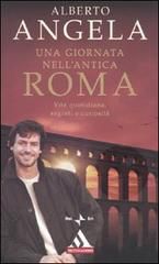 9788804592808 - Una giornata nell'antica Roma. Vita quotidiana, segreti e curiosità
