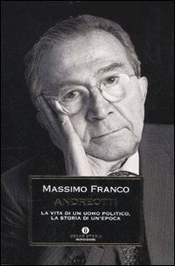 9788804595632 - Andreotti. La vita di un uomo politico, la storia di un'epoca