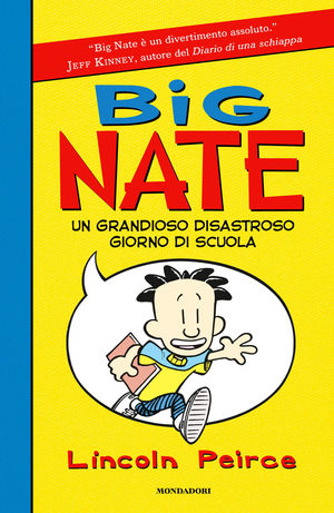 9788804602798 - Big Nate. Un grandioso disastroso giorno di scuola. Ediz. illustrata
