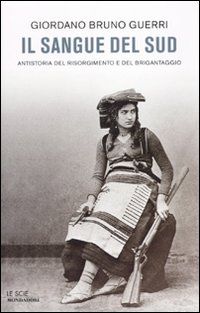 9788804603306 - Il sangue del Sud. Antistoria del Risorgimento e del brigantaggio