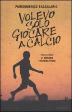 9788804605249 - Volevo solo giocare a calcio