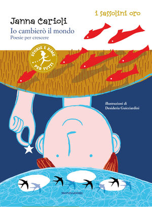 9788804606345 - Io cambierò il mondo. Poesie per crescere. Ediz. illustrata