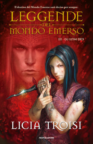9788804606796 - Gli ultimi eroi. Leggende del mondo emerso. Vol. 3