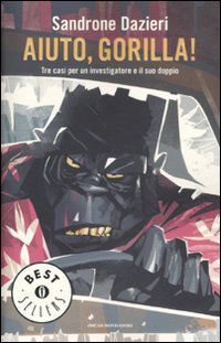 9788804609384 - Aiuto, Gorilla! Tre casi per un investigatore e il suo doppio