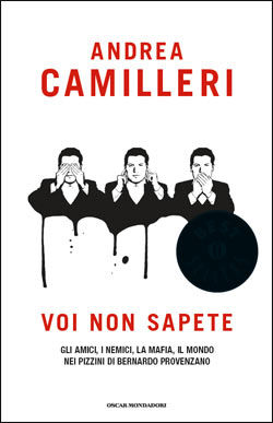 9788804609520 - Voi non sapete. Gli amici, i nemici, la mafia, il mondo nei pizzini di Bernardo Provenzano