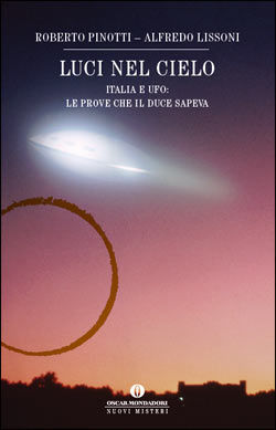 9788804610960 - Luci nel cielo. Italia e ufo: le prove che il Duce sapeva