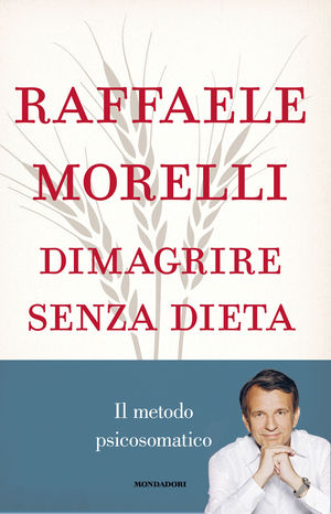 9788804613855 - Dimagrire senza dieta. Il metodo psicosomatico
