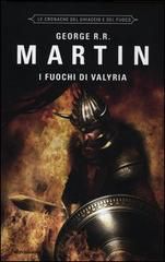9788804614876 - I fuochi di Valyria. Le Cronache del ghiaccio e del fuoco. Vol. 11