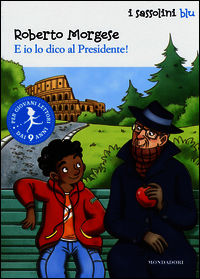 9788804618508 - E io lo dico al Presidente!