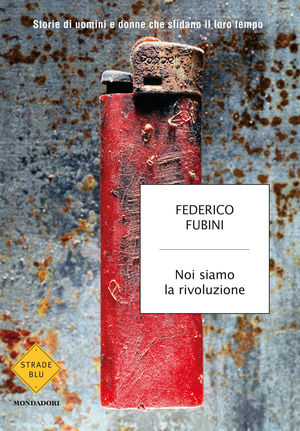 9788804619314 - Noi siamo la rivoluzione