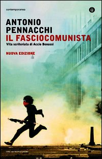9788804619994 - Il fasciocomunista. Vita scriteriata di Accio Benassi