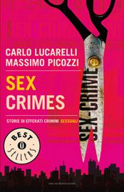 9788804622741 - Sex crimes. Storie di passioni morbose e di efferati delitti