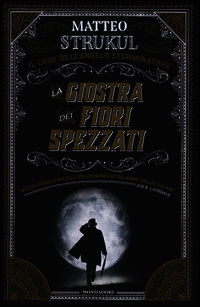9788804628545 - La giostra dei fiori spezzati. Il caso dell'angelo sterminatore