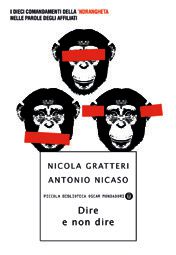 9788804631804 - Dire e non dire. I dieci comandamenti della 'ndrangheta nelle parole degli affiliati