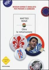 9788804632986 - Oltre la rottamazione. Nessun giorno è sbagliato per provare a cambiare