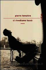 9788804636007 - Ci rivediamo lassù