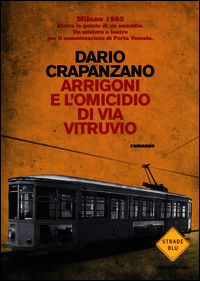 9788804642800 - Arrigoni e l'omicidio di via Vitruvio. Milano, 1953