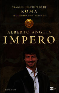 9788804646167 - Impero. Viaggio nell'Impero di Roma seguendo una moneta
