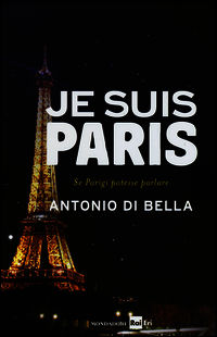 9788804651178 - Je suis Paris. Se Parigi potesse parlare