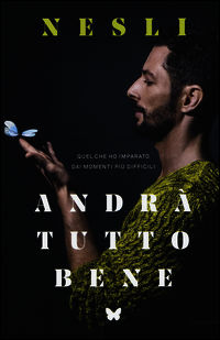9788804655244 - Andrà tutto bene. Quel che ho imparato dai momenti più difficili