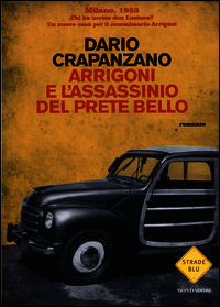9788804655329 - Arrigoni e l'assassinio del prete bello. Milano, 1953