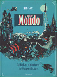 9788804663485 - La storia del mondo. Dal Big Bang ai giorni nostri in 40 mappe illustrate. Ediz. illustrata