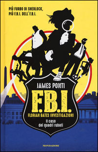 9788804664352 - Il caso dei quadri rubati. F.B.I. Florian Bates Investigazioni. Vol. 1