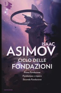 9788804664994 - Ciclo delle Fondazioni. Prima Fondazione-Fondazione e impero-Seconda Fondazione