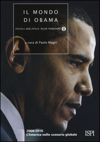 9788804665335 - Il mondo di Obama. 2008-2016. L'America nello scenario globale