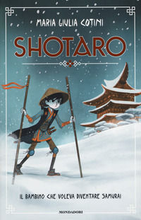 9788804674610 - Shotaro. Il bambino che voleva diventare samurai