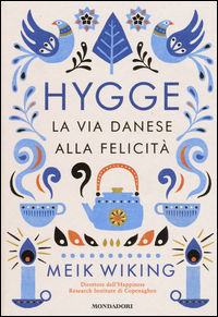 9788804675228 - Hygge. La via danese alla felicità