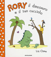 9788804676188 - Rory il dinosauro e il suo cucciolo. Ediz. a colori