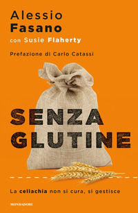 9788804681878 - Senza glutine. La celiachia non si cura, si gestisce