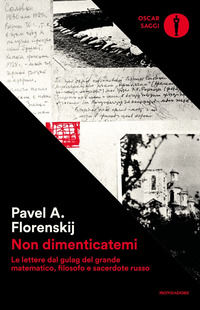 9788804700401 - Non dimenticatemi. Le lettere dal gulag del grande matematico, filosofo e sacerdote russo