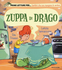 9788804708407 - Zuppa di drago. Ediz. a colori