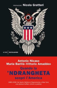 9788804712923 - Quando la 'ndrangheta scoprì l'America. 1880-1956. Da Santo Stefano d'Aspromonte a New York, una storia di affari, crimi