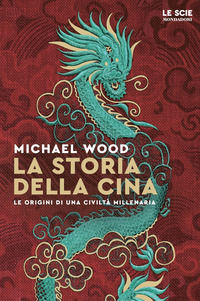 9788804714330 - La storia della Cina. Ritratto di una civiltà millenaria