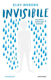 9788804716938 - Invisibile. Una storia contro ogni bullismo