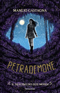 9788804718536 - Il destino dei due mondi. Petrademone. Vol. 3