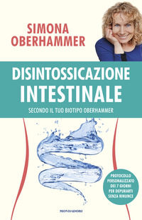 9788804721642 - Disintossicazione intestinale secondo il tuo biotipo Oberhammer