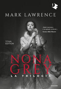 9788804725596 - Nona Grey. La trilogia. Titan edition