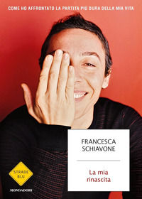 9788804730446 - La mia rinascita. Come ho affrontato la partita più dura della mia vita