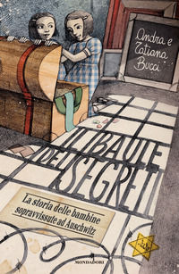 9788804732587 - Il baule dei segreti. La storia delle bambine sopravvissute ad Auschwitz