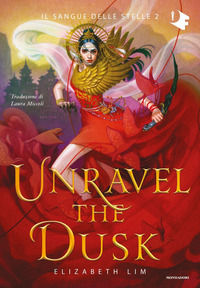 9788804736929 - Unravel the dusk. Il sangue delle stelle. Vol. 2
