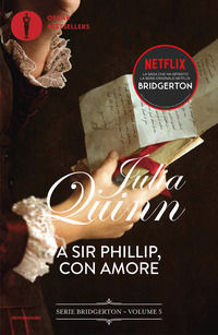 9788804740308 - A Sir Phillip, con amore. Serie Bridgerton. Vol. 5
